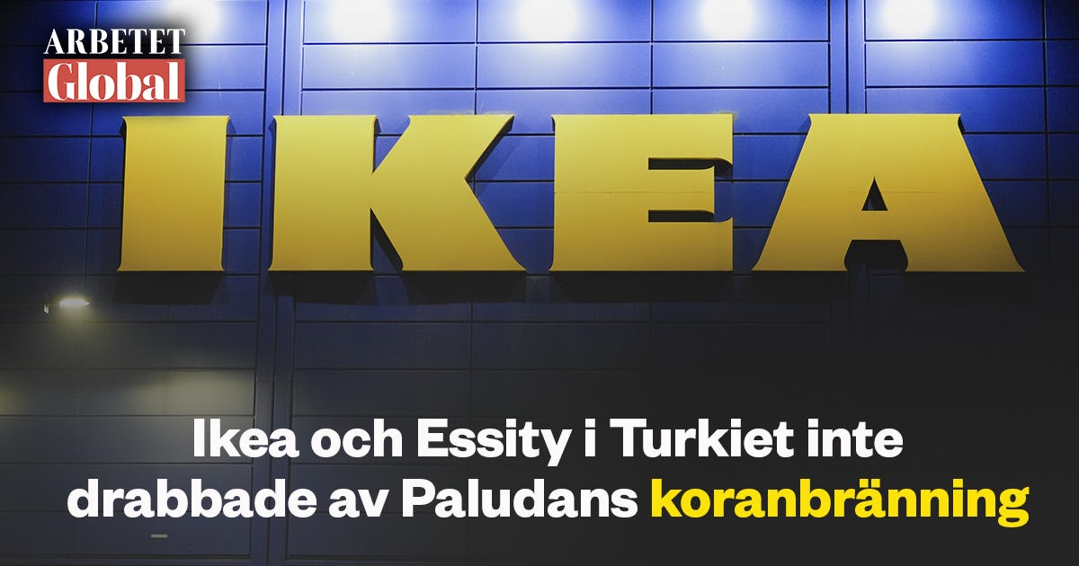 Ikea og Essity i Tyrkia ikke påvirket av brenning av Koranen av Rasmus Paludan – Arbetet