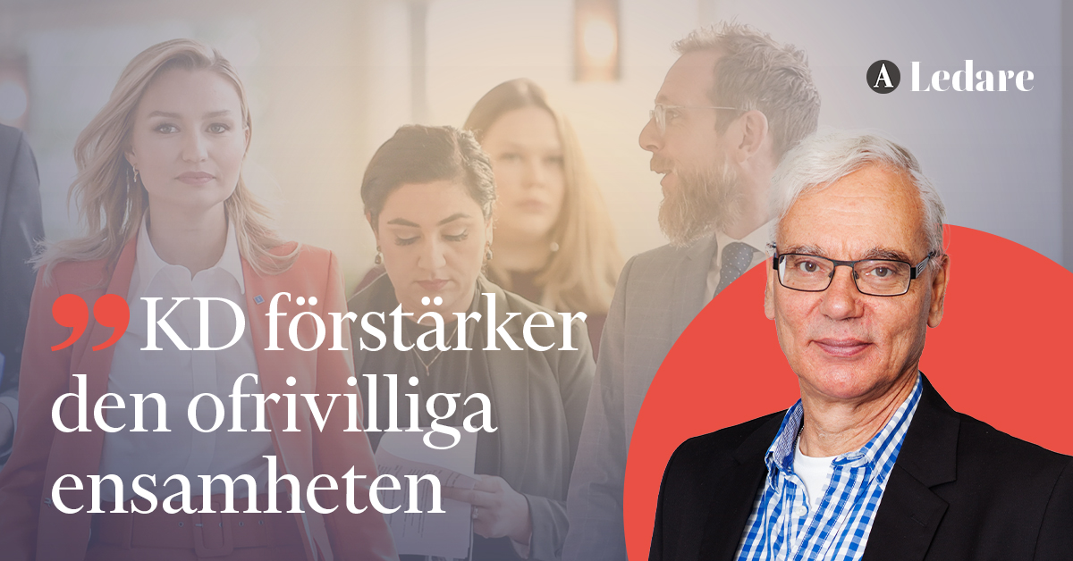 KD:s Politik Förstärker Den Ofrivilliga Ensamheten – Arbetet