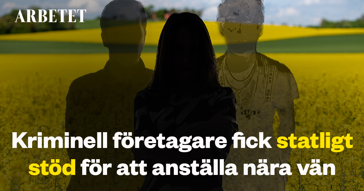 Kriminell Företagare Fick Statligt Stöd För Att Anställa Nära Vän – Arbetet