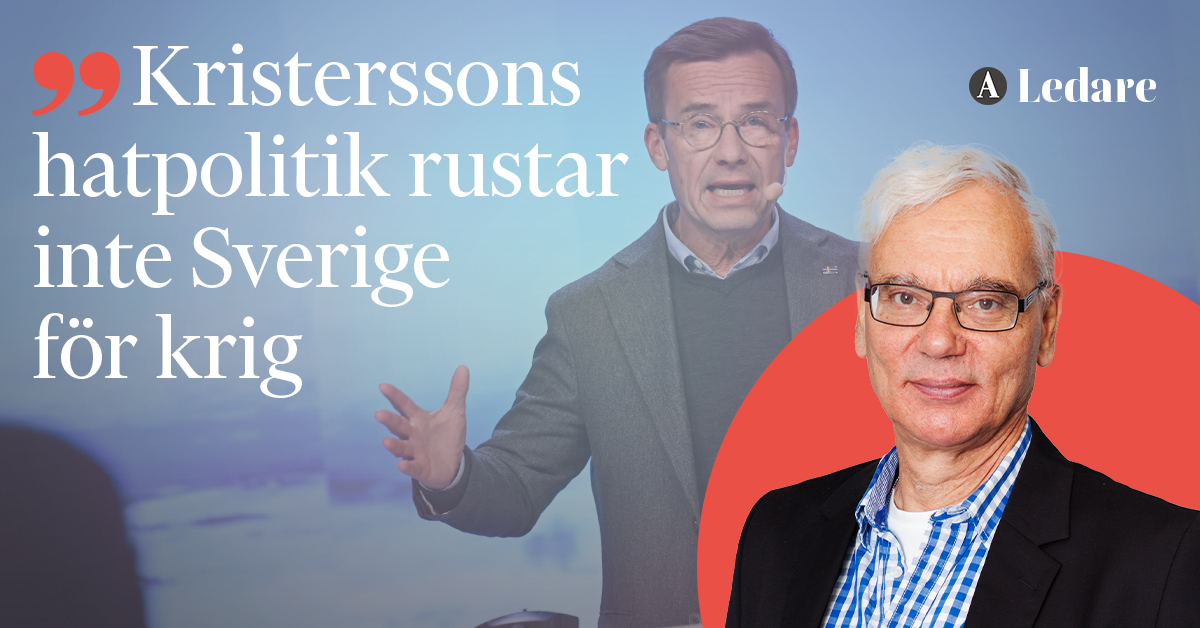 Ulf Kristerssons Hatpolitik Rustar Inte Sverige För Krig – Arbetet