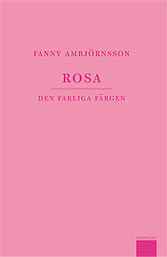 Rosa - Den farliga färgen av Fanny Ambjörnsson