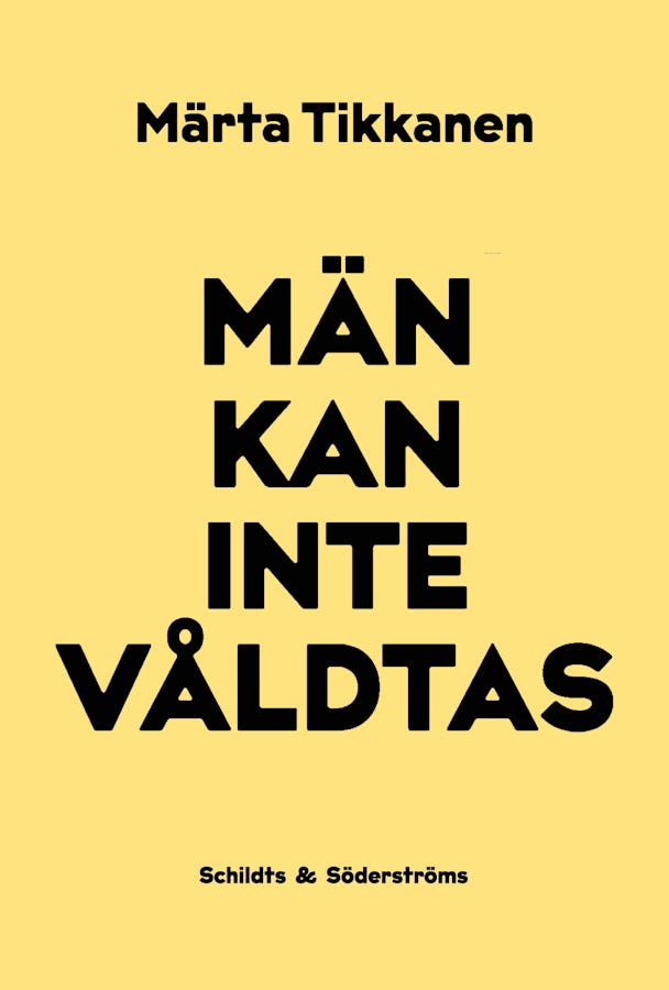 ”Män kan inte våldtas” av Märta Tikkanen.