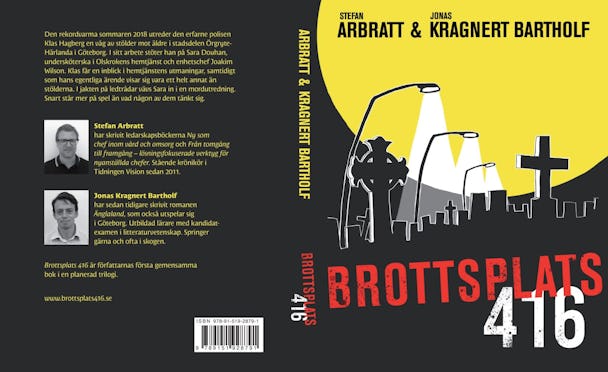”Brottsplats 416” av Stefan Arbratt och Jonas Kragnert Bartholf.