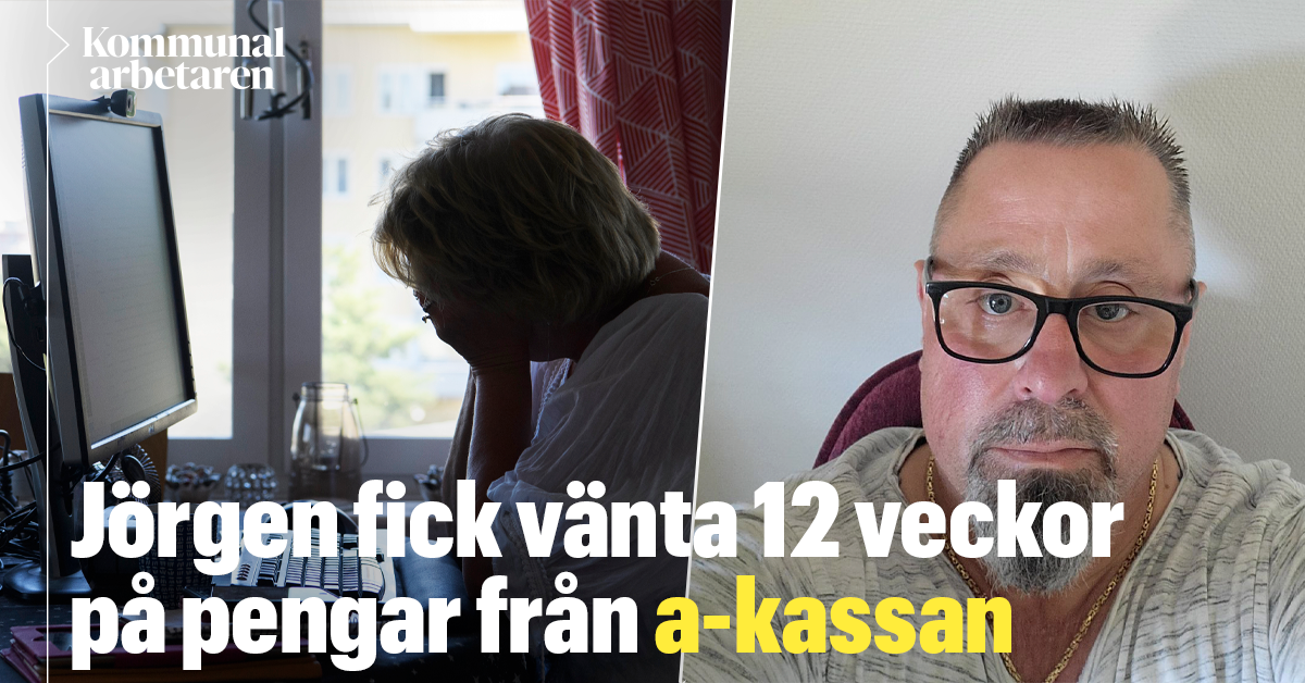 Jörgen Fick Vänta 12 Veckor På Pengar Från Kommunals A Kassa ”så Besviken” Kommunalarbetaren 