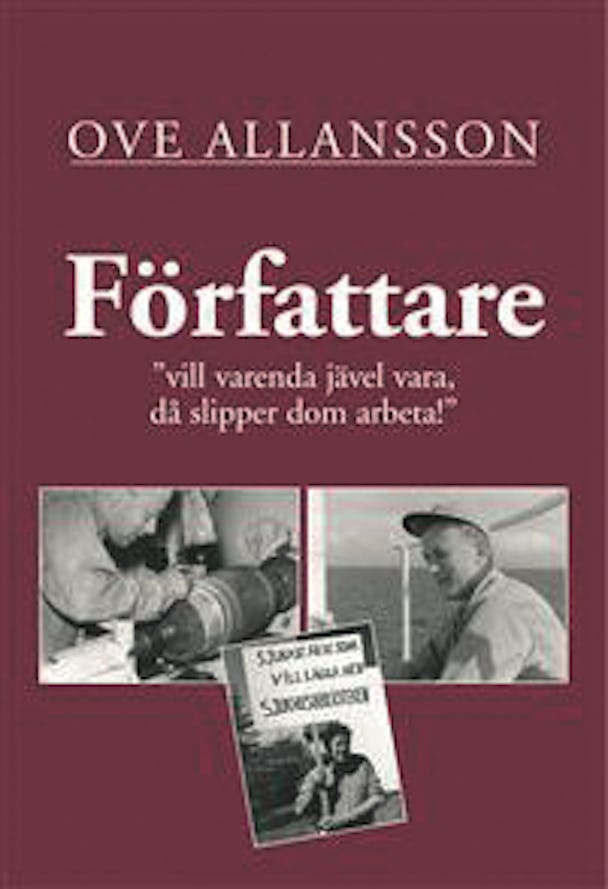Omslaget till Ove Allanssons bok ”Författare vill varenda jävel vara, då slipper dom arbeta".